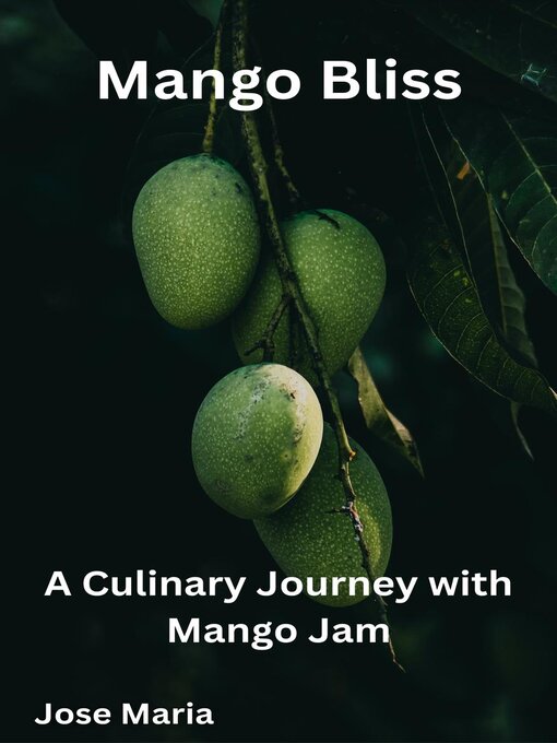 Title details for Mango Bliss by Jose Maria - Available